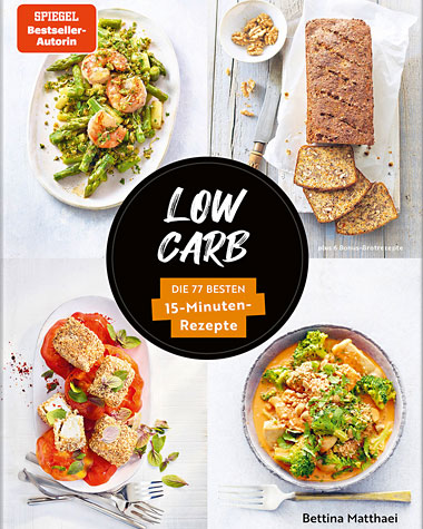 Cover von LOW CARB - Die 77 besten 15-Minuten-Rezepte von Bettina Matthaei